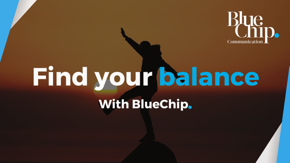 Find your balance. Join the BlueChip team today.
